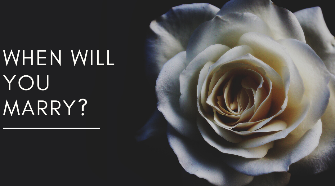 When Will You Marry?